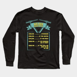 Welder Hourly Rate Welding Gift Long Sleeve T-Shirt